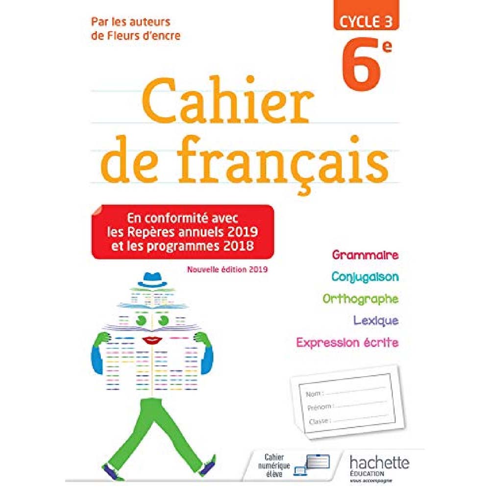 CAHIER DE FRANCAIS 6° CYCLE 3 FLEURS D'ENCRE 2019 - Dar Soulami Al Hadita