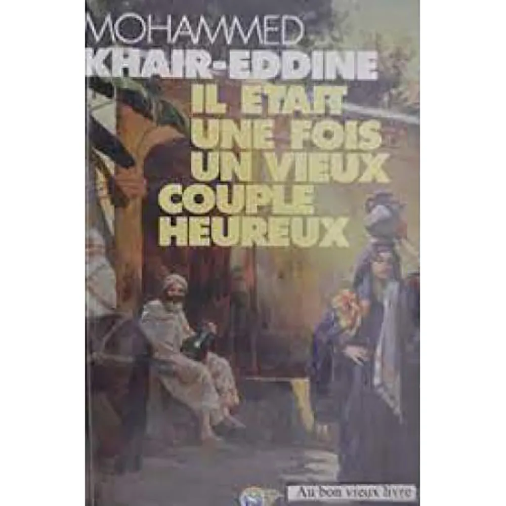 dar-soulami-al-hadita-9789954460641-IL-ETAIT-UNE-FOIS-UN-VIEUX-COUPLE-HEUREUX