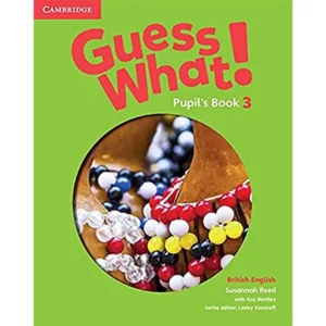 GUESS WHAT! N?3 PUPIL'S BOOK