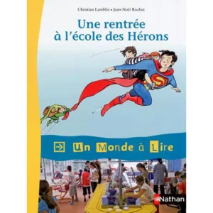 dar-soulami-al-hadita-9782091228013-UN-MONDE-A-LIRE-CE1-UNE-RENTREE-A-L'ECOLE-DES-HERONS