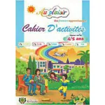 dar-soulami-al-hadita-9789920554954-AU-PLAISIR-DES-PREMIERS-APPRENTISSAGE-4-5-CAHIER-D’AC
