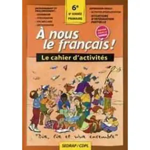 dar-soulami-al-hadita-9782758107101-A-NOUS-LE-FRANCAIS-!-6°-LE-CAHIER-D'ACTIVITES-MAROC